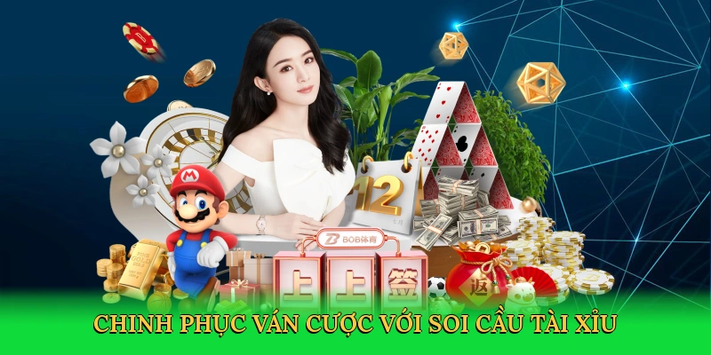 Chinh phục ván cược với soi cầu tài xỉu