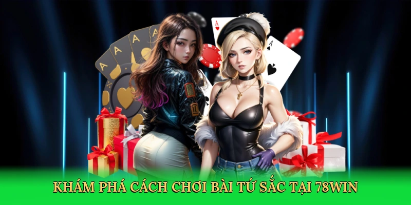 kham-pha-cach-choi-bai-tu-sac-tai-78win-2