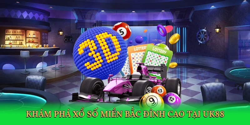 kham-pha-xo-so-mien-bac-dinh-cao-tai-uk88-2