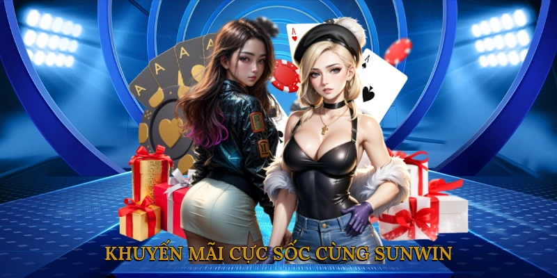 Khuyến mãi cực sốc cùng SUNWIN