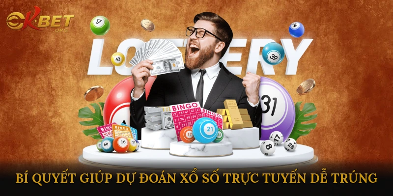 Bí quyết giúp dự đoán xổ số trực tuyến dễ trúng hơn