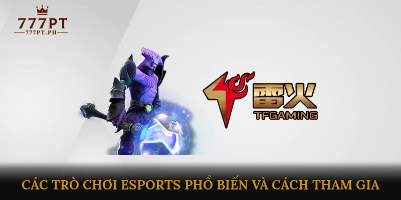 Các trò chơi eSports phổ biến và cách tham gia cá cược