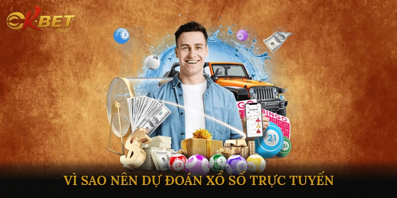 Vì sao nên dự đoán xổ số trực tuyến?