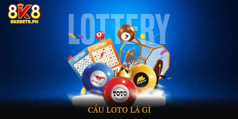 Cầu Loto Là Gì?