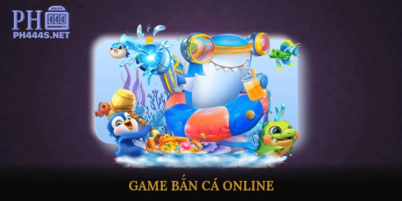 Game Bắn Cá Online
