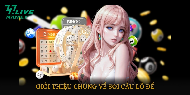 Giới thiệu chung về soi cầu lô đề