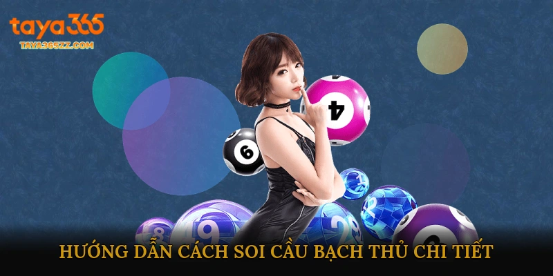 Hướng dẫn cách soi cầu bạch thủ chi tiết