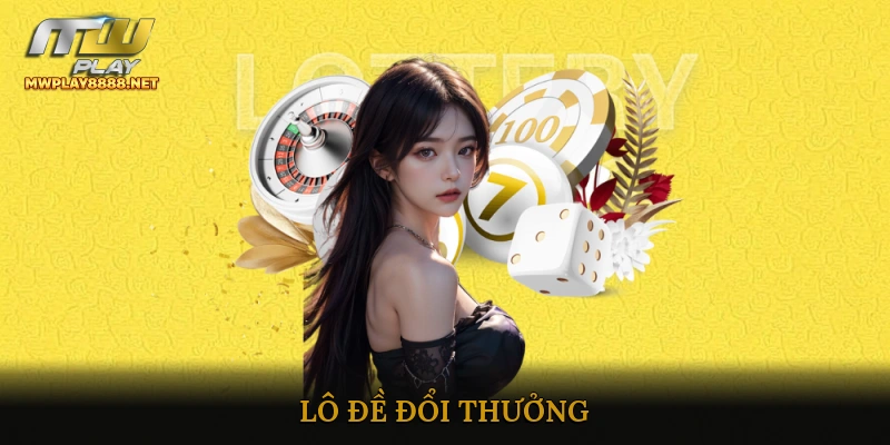 Lô Đề Đổi Thưởng