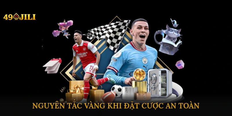 Nguyên tắc vàng khi đặt cược an toàn