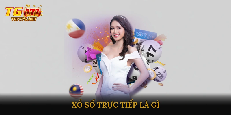 Xổ số trực tiếp là gì?