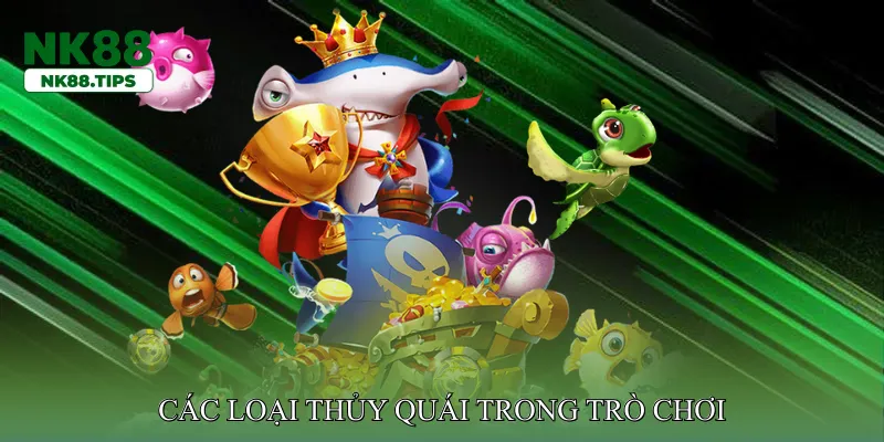 Các Loại Thủy Quái Trong Trò Chơi