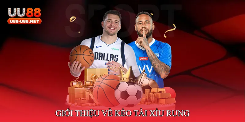 Giới thiệu về kèo tài xỉu rung