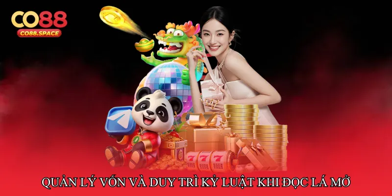 Quản lý vốn và duy trì kỷ luật khi đọc lá mở