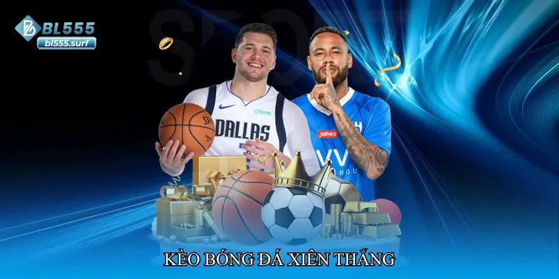 Kèo bóng đá xiên thắng